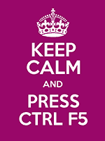 Keep Calm and press ctrl-F5